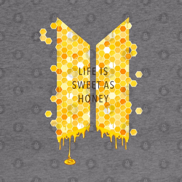 Life is sweet as honey, Honey Comb, Yellow, Dripping honey K-Pop BTS Dynamite by SemDesigns